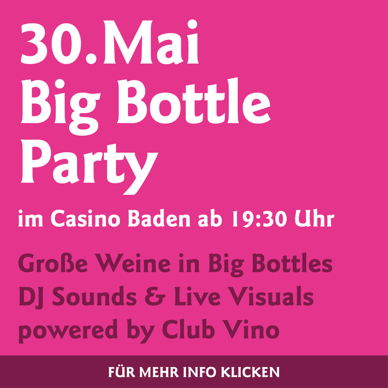 30. Mai Big Bottle Party im Casino Baden ab 19:30 Uhr, Große Weine in Big Bottles, Dj Sounds und Live Visuals, powered by Club Vino